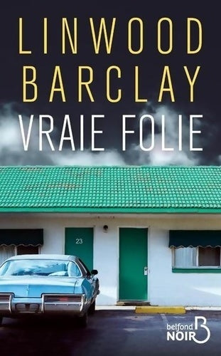 Livrenpoche : Vraie folie - Linwood Barclay - Livre