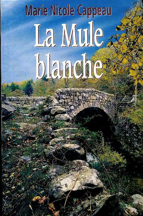 Livrenpoche : La mule blanche - Marie-Nicole Cappeau - Livre