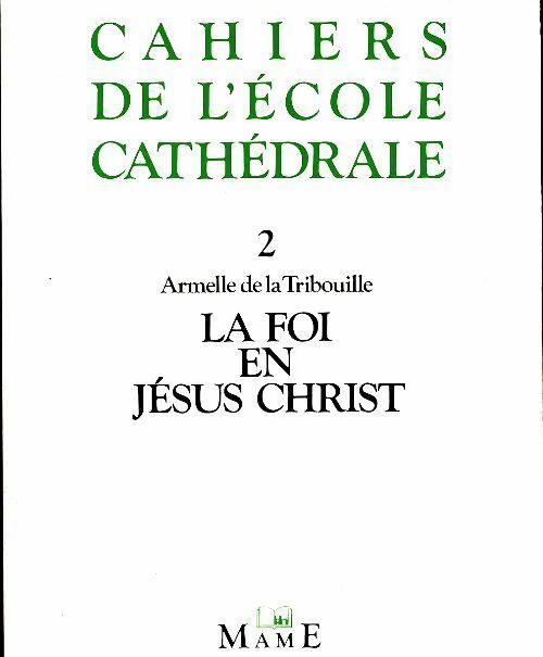 Livrenpoche : La foi en Jésus christ - Armelle De La Tribouille - Livre