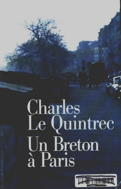Livrenpoche : Un breton à Paris - Charles Le Quintrec - Livre