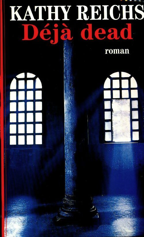 Livrenpoche : Déjà dead - Kathy Reichs - Livre