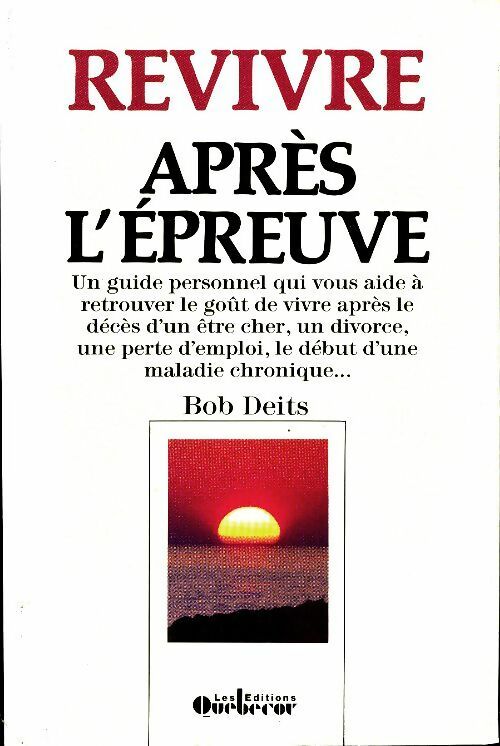 Livrenpoche : Revivre après l'épreuve - Bob Deits - Livre