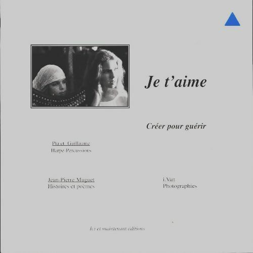 Livrenpoche : Je t'aime - créer pour guérir - Jean-Pierre Muguet - Livre