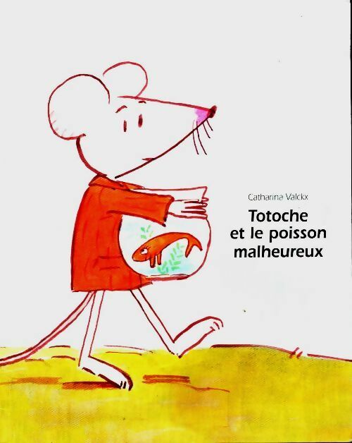 Livrenpoche : Totoche et le poisson malheureux - Valckx Catharina - Livre