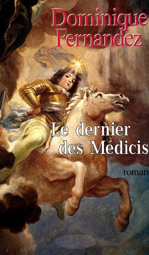 Livrenpoche : Le dernier des Médicis - Dominique Fernandez - Livre
