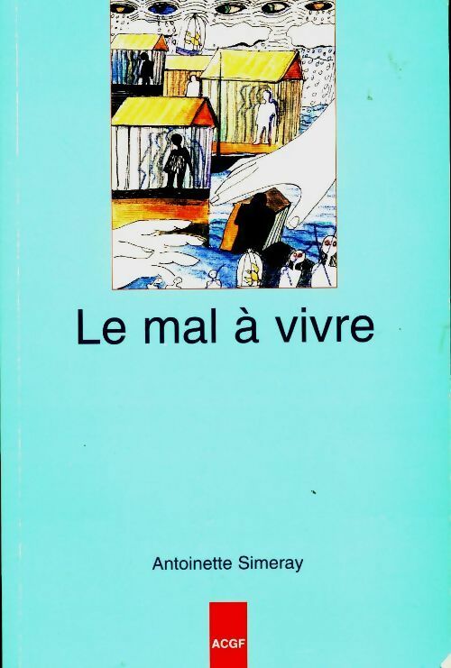 Livrenpoche : Le mal à vivre - Antoinette Simeray - Livre