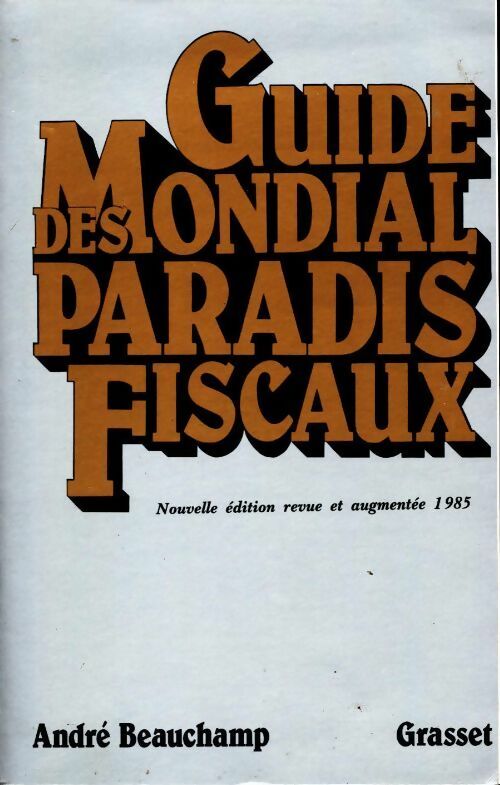 Livrenpoche : Guide mondial des paradis fiscaux - André Beauchamp - Livre