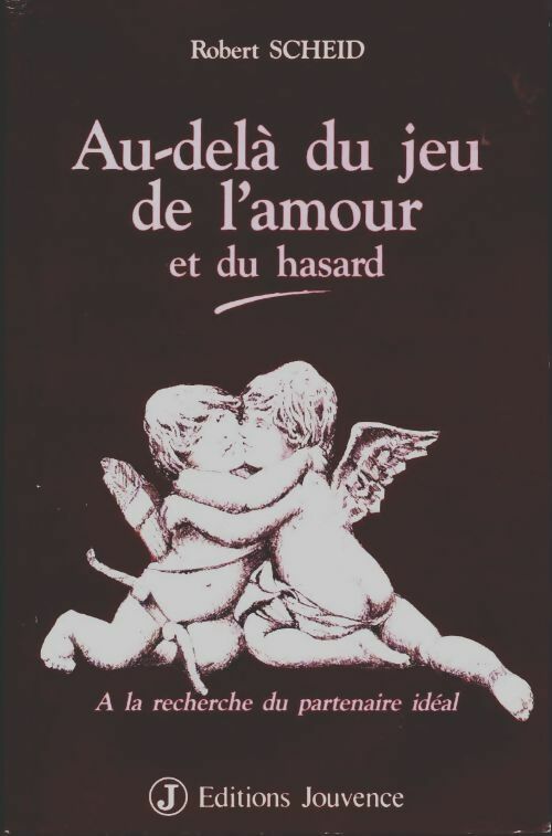 Livrenpoche : Au delà du jeux de l'amour et du hasard - Robert Scheid - Livre