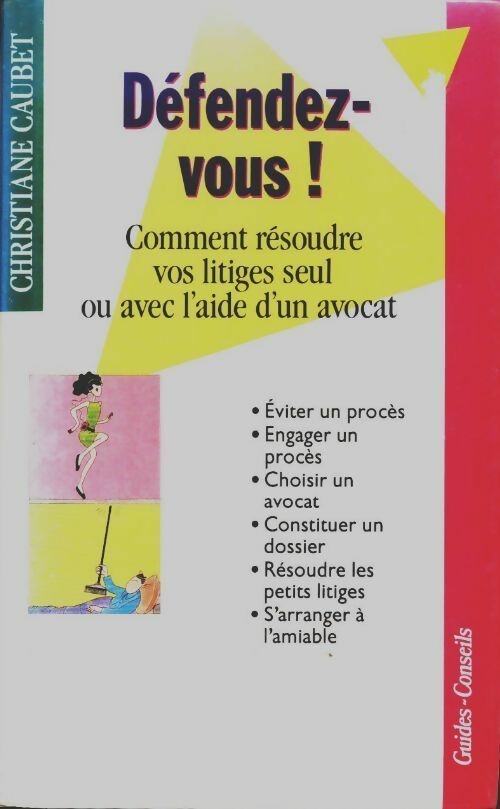 Livrenpoche : Défendez vous. Comment résoudre vos litiges seul ou avec l'aide d'un avocat - Collectif - Livre
