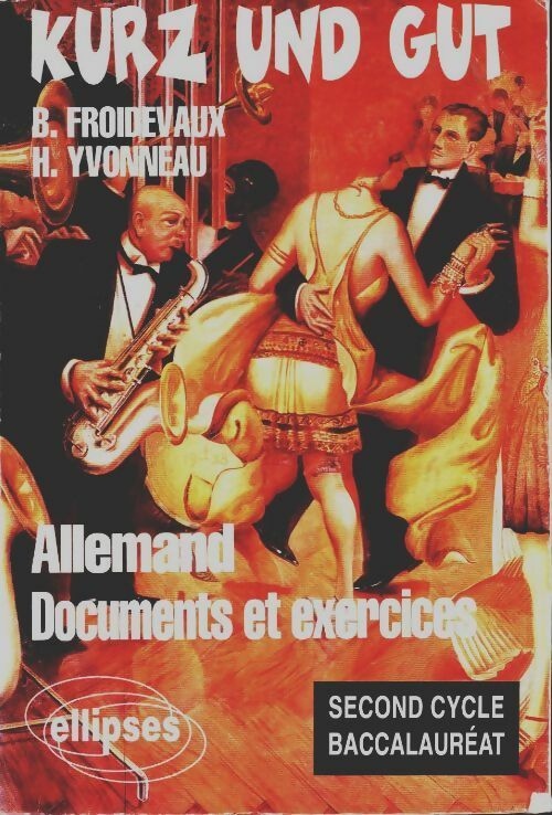 Livrenpoche : Kurz und gut. Allemand. Documents et exercices du second cycle - B. Froidevaux - Livre