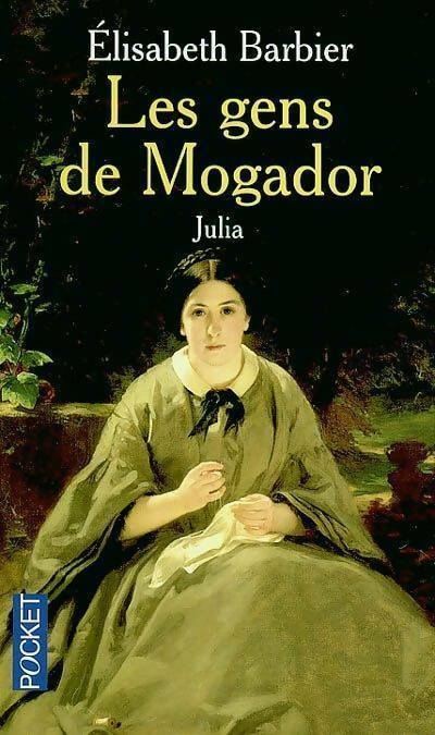 Les gens de Mogador Tome I : Julia Vernet - Elisabeth Barbier - Livre