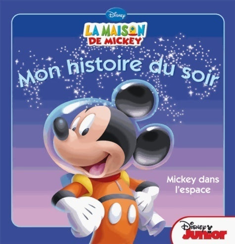Mickey dans l'espace - Disney -  Mon histoire du soir - Livre
