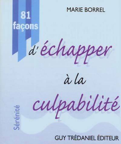 Livrenpoche : 81 façons d'échapper à la culpabilité - Marie Borrel - Livre