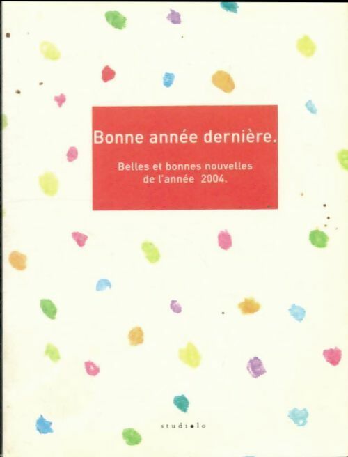 Livrenpoche : Bonne année dernière. Belles et bonnes nouvelles de l'année 2004 - Pascale Devourdy - Livre