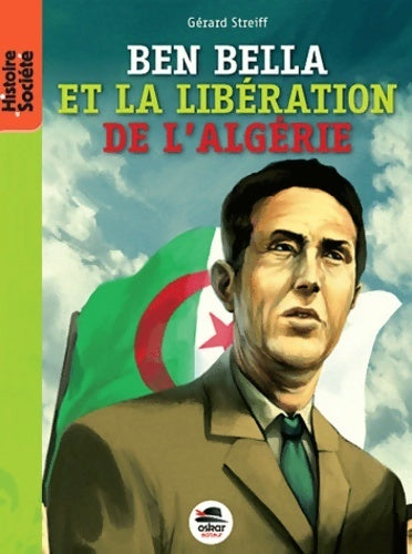 Livrenpoche : Ben Bella et la libération de l'Algérie - Gérard Streiff - Livre
