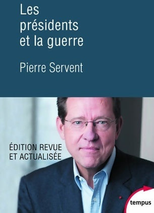 Les présidents et la guerre - Pierre Servent - Livre
