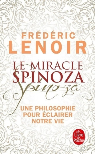 Livrenpoche : Le miracle Spinoza - Frédéric Lenoir - Livre
