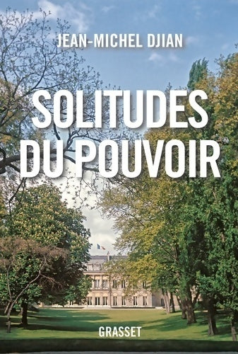 Livrenpoche : Solitudes du pouvoir - Jean-Michel Djian - Livre