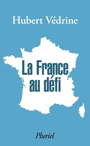 Livrenpoche : La France au défi - Hubert Védrine - Livre