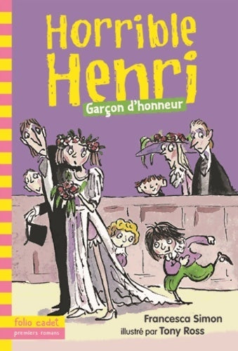 Livrenpoche : Horrible Henri Tome XIV : Garçon d'honneur - Francesca Simon - Livre
