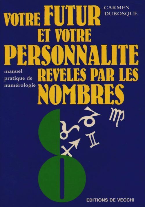 Livrenpoche : Votre futur et votre personnalité révélés par les nombres - Carmen Dubosque - Livre
