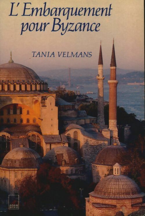 Livrenpoche : L'embarquement pour Byzance - Tania Velmans - Livre