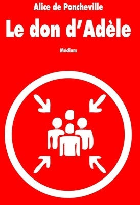 Livrenpoche : Le don d'Adèle - Alice De Poncheville - Livre