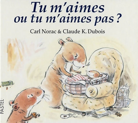 Livrenpoche : Tu m'aimes ou tu m'aimes pas ? - Carl Norac - Livre