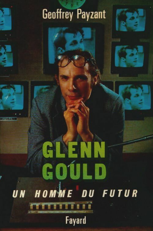 Livrenpoche : Glenn Gould. Un homme du futur - Geoffrey Payzant - Livre