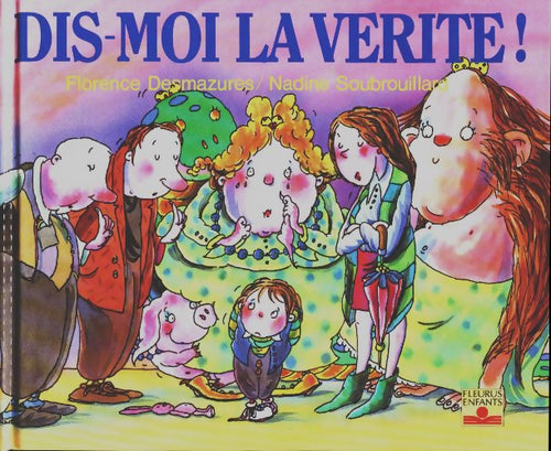 Livrenpoche : Dis-moi la vérité ! - Florence Desmazures - Livre