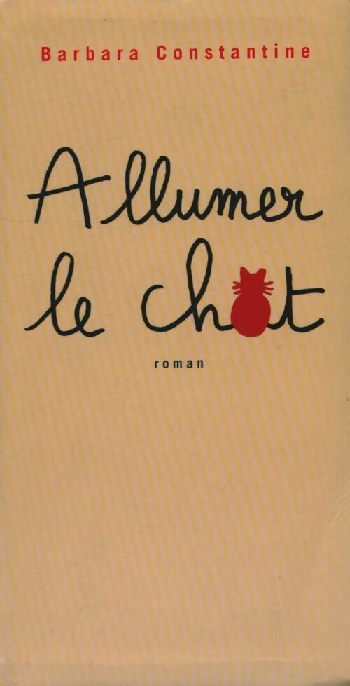 Livrenpoche : Allumer le chat - Barbara Constantine - Livre