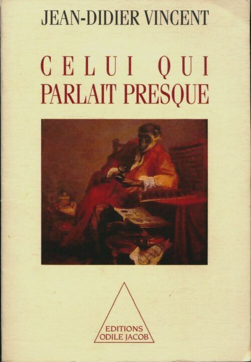 Livrenpoche : Celui qui parlait presque - Jean-Didier Vincent - Livre