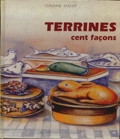 Livrenpoche : Terrines. Cent façons - Claudine Duluat - Livre