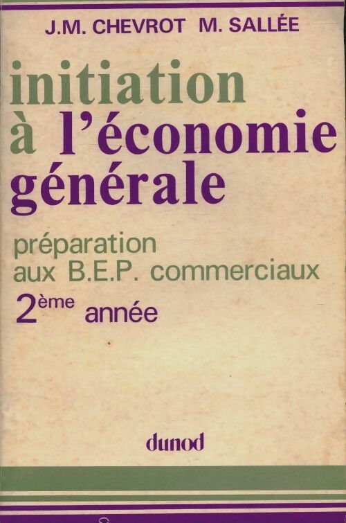 Livrenpoche : Initiation à l'économie générale. BEP 2e année - Jean-Marc Chevrot - Livre