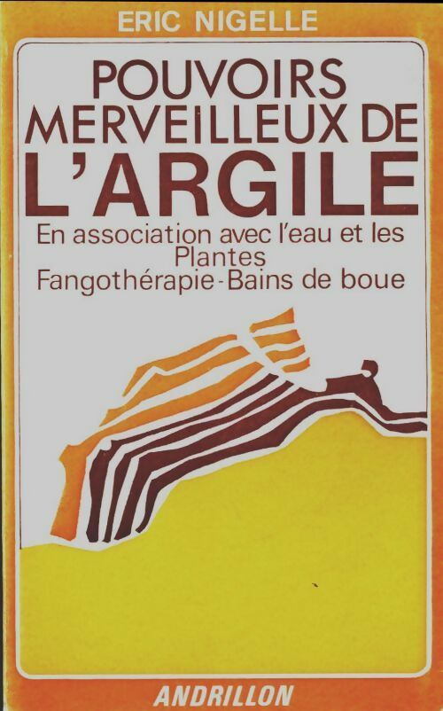 Livrenpoche : Pouvoirs merveilleux de l'argile - Eric Nigelle - Livre
