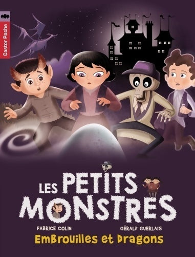 Livrenpoche : Les petits monstres : Embrouilles et dragons - Fabrice Colin - Livre