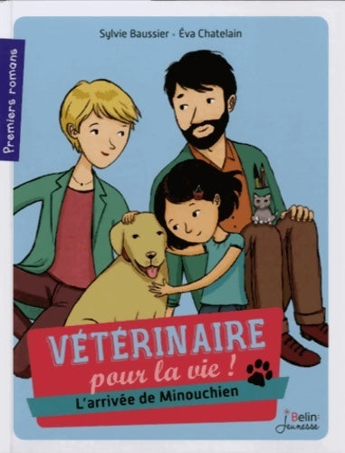 Livrenpoche : Vétérinaire pour la vie Tome I : L'arrivée de Minouchien - Sylvie Baussier - Livre