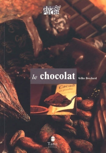 Le Chocolat - Gilles Brochard -  Chic & poche - Livre