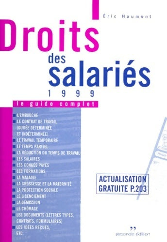 Livrenpoche : Droits des salaries 1999. Le guide complet - Eric Haumont - Livre