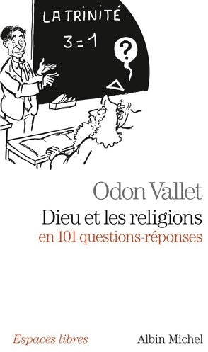 Dieu et les religions en 101 questions-réponses - Odon Vallet -  Espaces libres - Livre