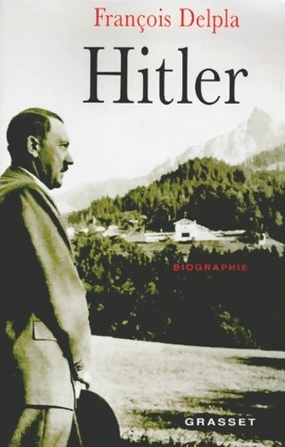 Hitler - François Delpla -  Grasset GF - Livre