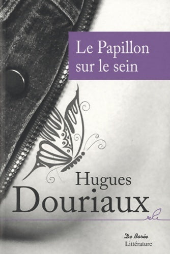 Livrenpoche : Le papillon sur le sein - Hugues Douriaux - Livre