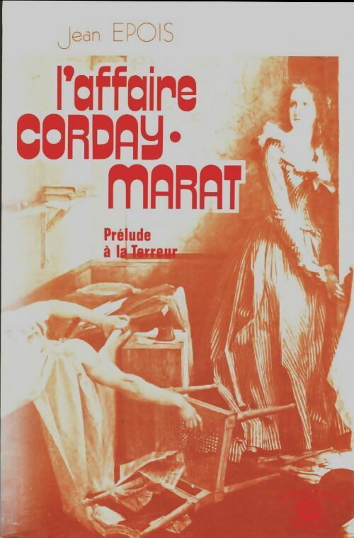 Livrenpoche : L'affaire Corday-Marat - Jean Epois - Livre
