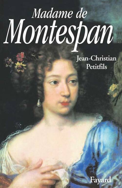 Livrenpoche : Madame de Montespan - Jean-Christian Petitfils - Livre