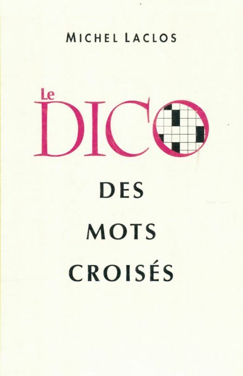 Livrenpoche : Le dico des mots croisés - Michel Laclos - Livre