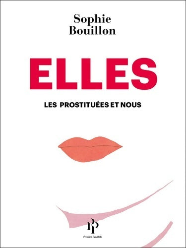 Livrenpoche : Elles. Les prostituées et nous - Sophie Bouillon - Livre