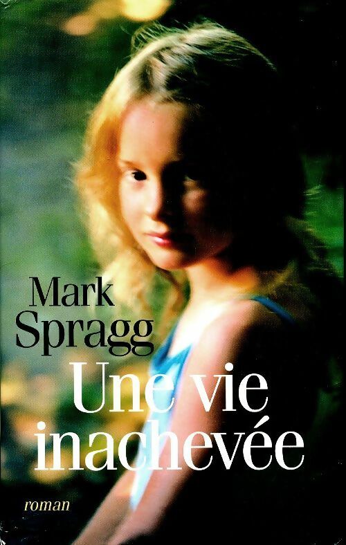 Livrenpoche : Une vie inachevée - Mark Spragg - Livre