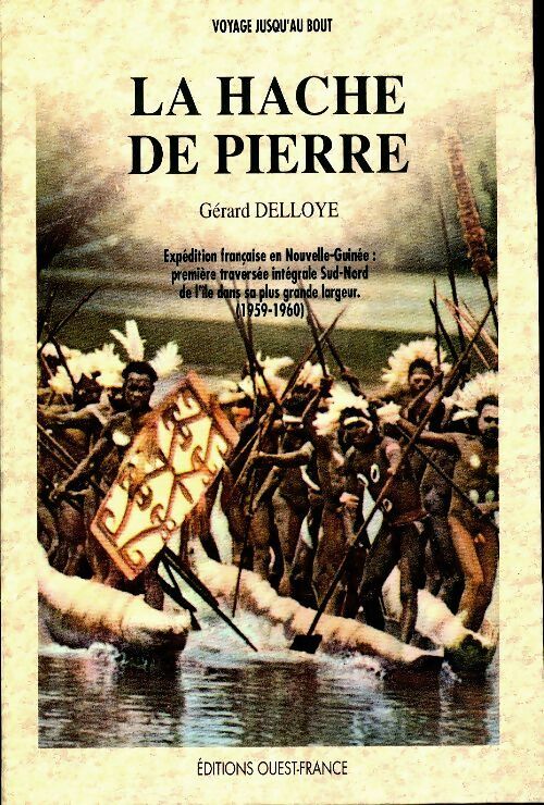Livrenpoche : La hache de pierre : Expédition française en Nouvelle-Guinée - GérArd Delloye - Livre