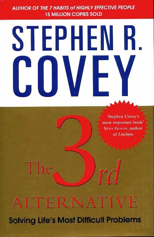 The 3rd alternative : Solving life?s most difficult problems - Stephen Covey -  Simon & Schuster - Livre