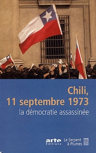 Livrenpoche : Chili, 11 septembre 1973 : La démocratie assassinée - Eduardo Castillo - Livre